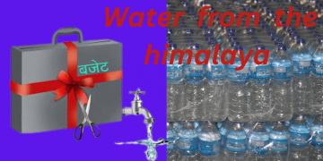 आर्थिक वर्षको बजेट : हिमालको पानीलाई ब्राण्डिङ गर्ने गरी ‘वाटर फ्रम द हिमालय’ कार्यक्रम घोषणा